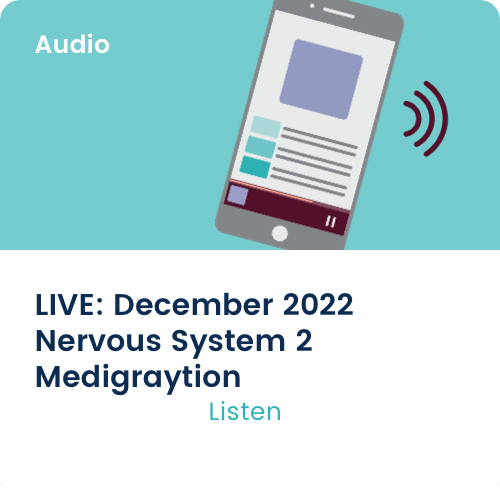 Medigraytion LIVE: December 2022 Nervous System 2