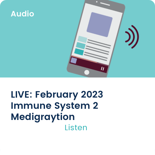 Medigraytion LIVE: February 2023 Immune 2