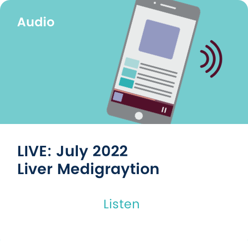 Medigraytion LIVE: July 2022 Toxic Liver