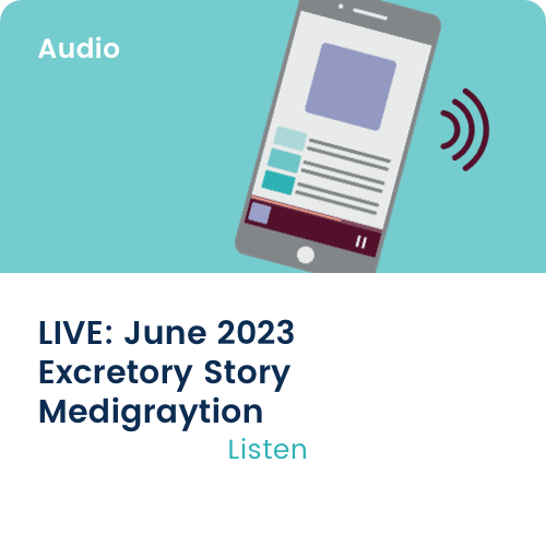 Medigraytion LIVE: June 2023 Excretory Story