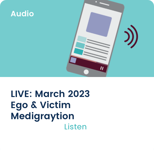 Medigraytion LIVE: March 2023 Ego & Victim