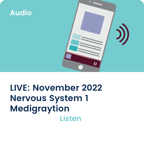 Medigraytion LIVE: November 2022 Nervous System 1